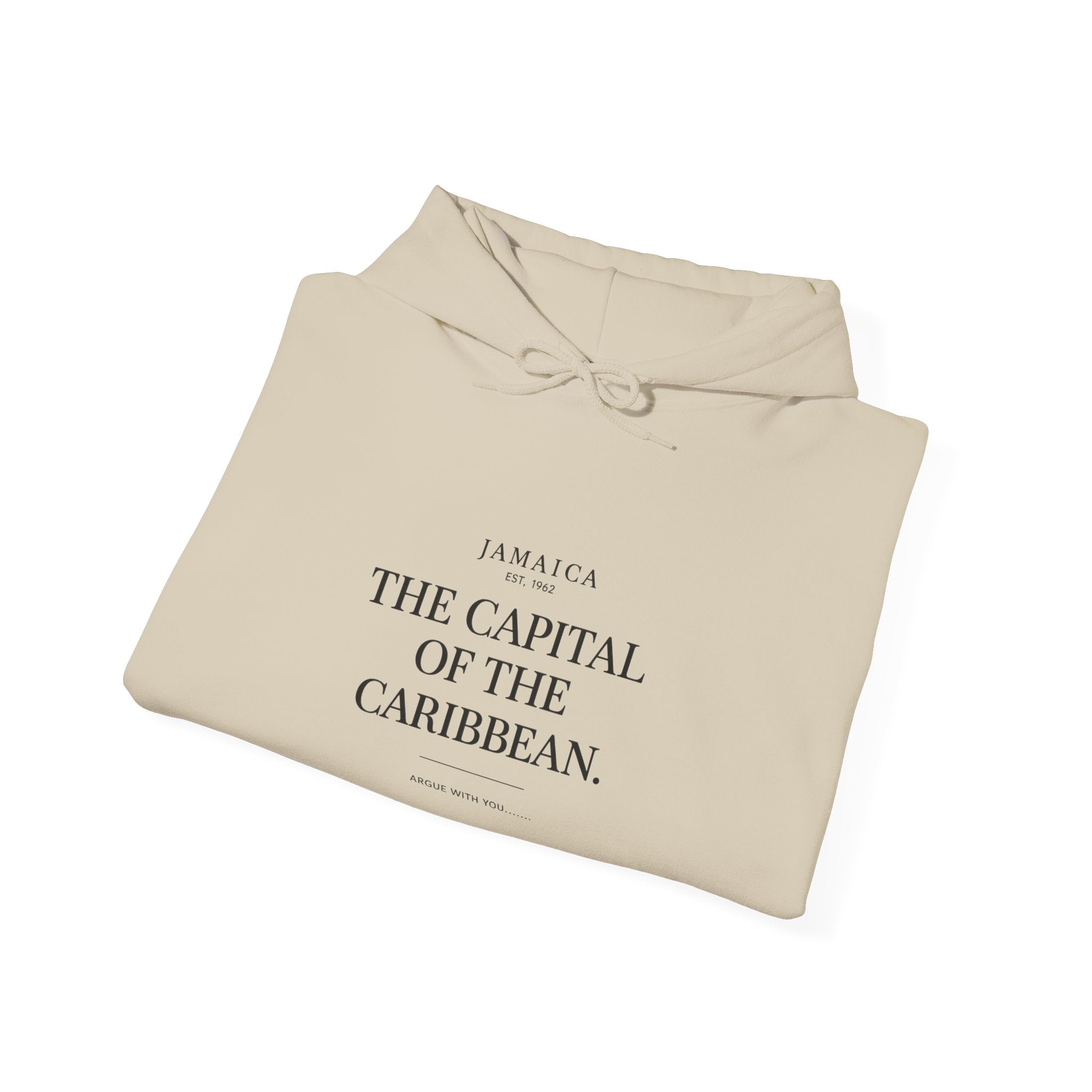 The Capital of the Caribbean- Argue With You | Heavyweight Hoodie | Jamaica