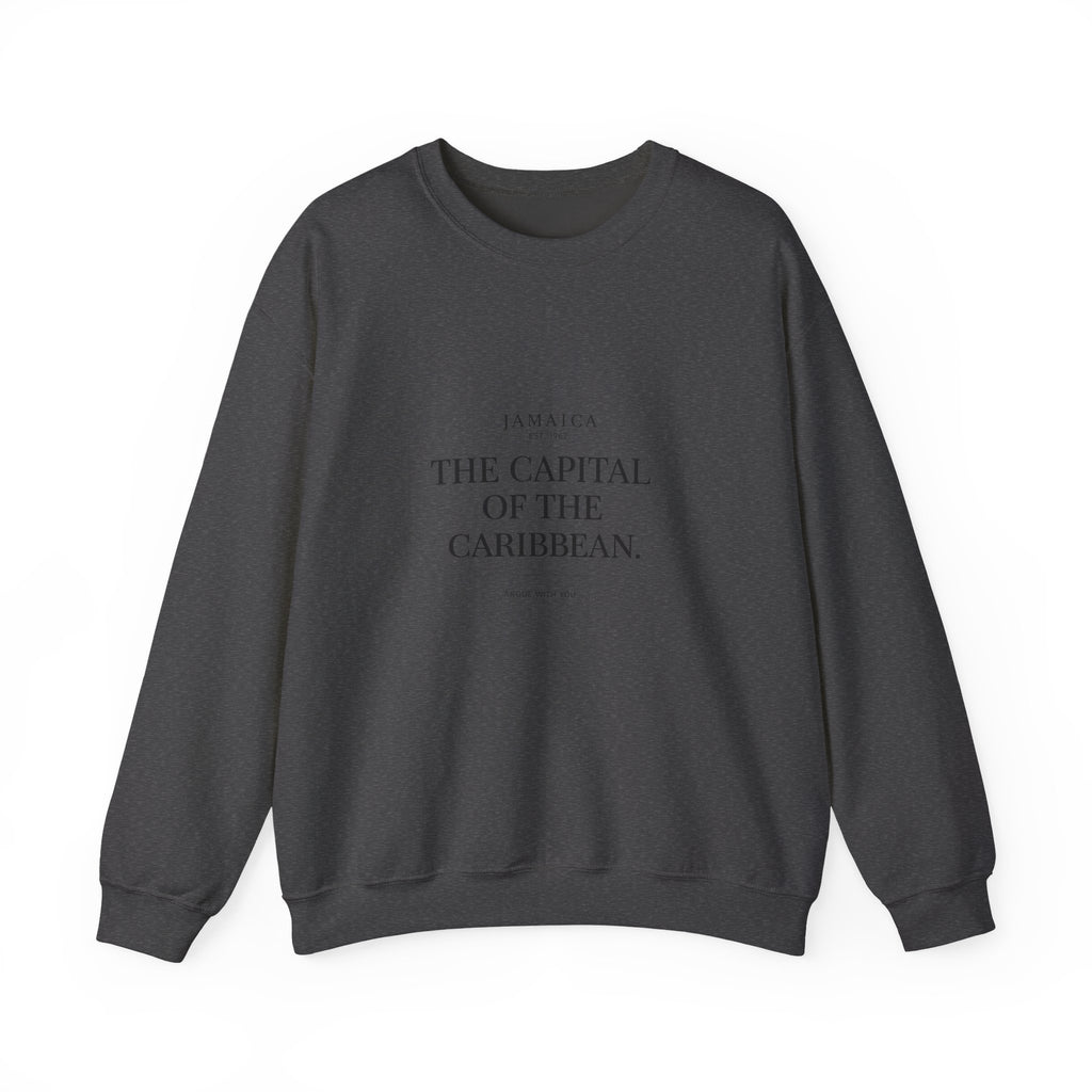 The Capital of the Caribbean - Argue With You | Crewneck Sweatshirt | Jamaica