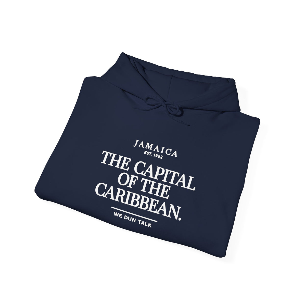 The Capital of the Caribbean —  We Dun Talk | Heavyweight Hoodie | Jamaica
