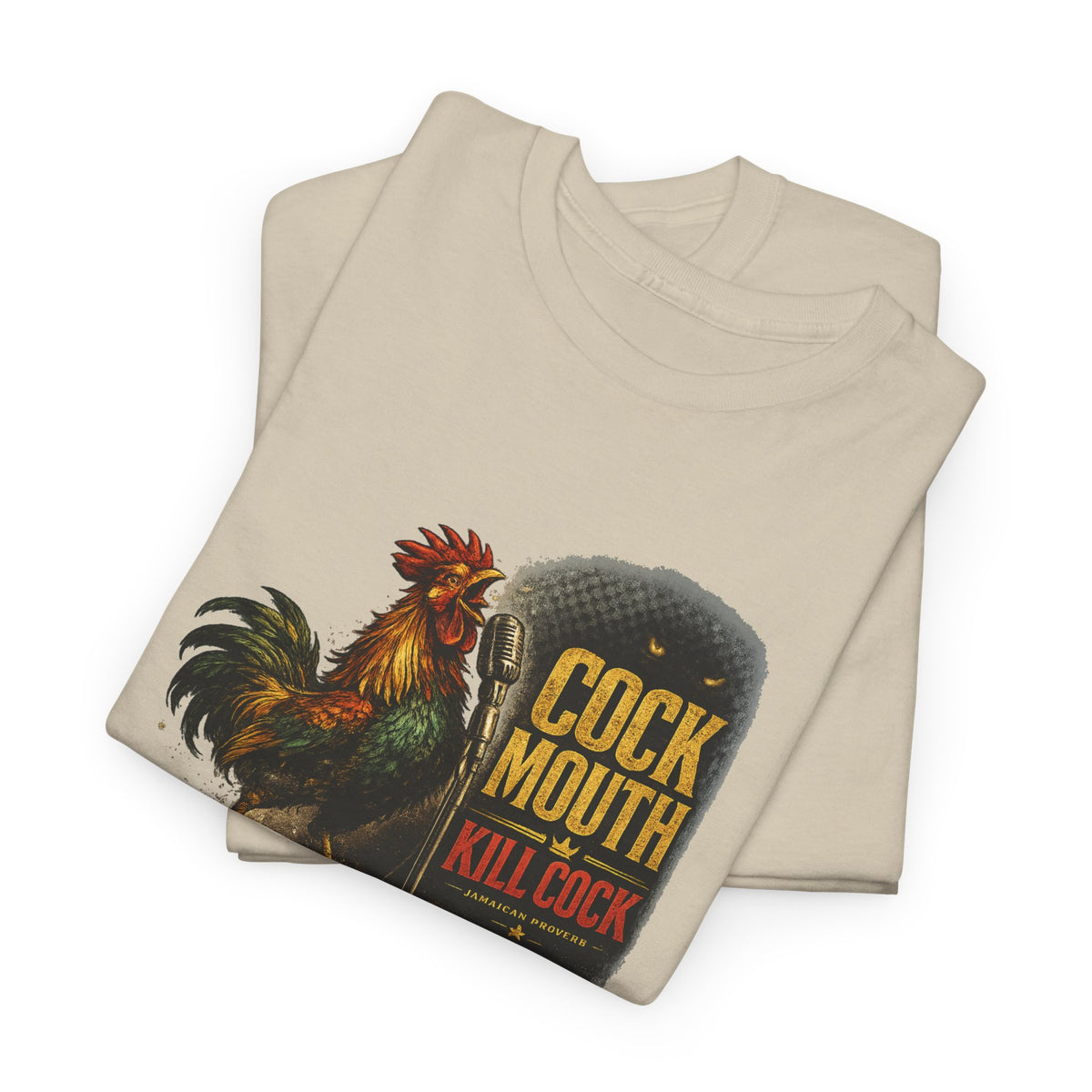 Cock Mouth Kill Cock - Jamaican Proverb | Premium Tee | Jamaica