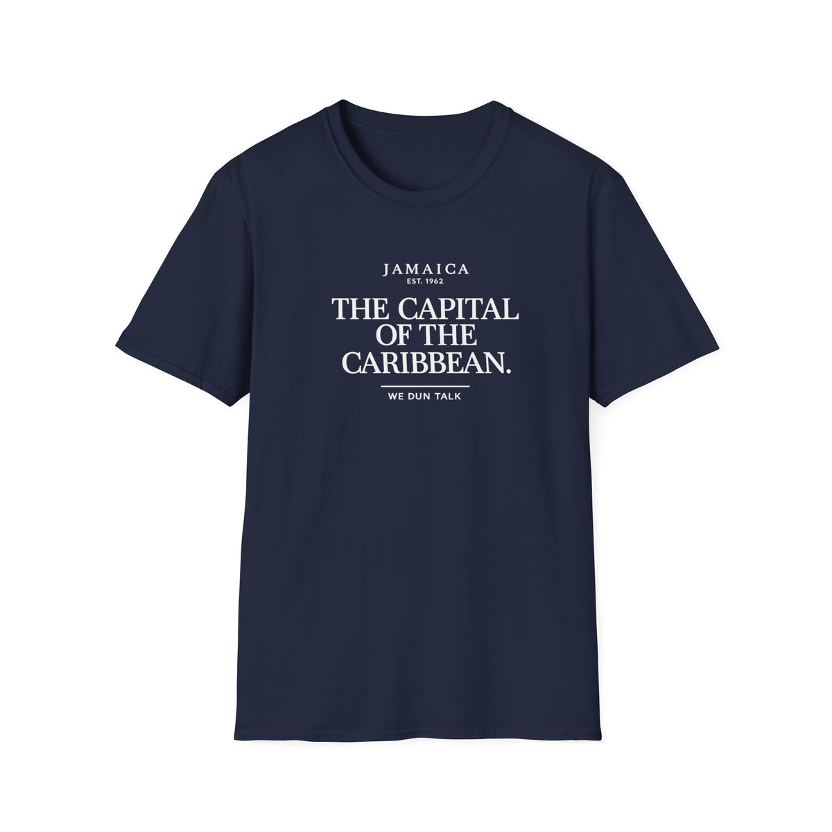 The Capital Of The Caribbean - We Dun Talk | Tee | Jamaica