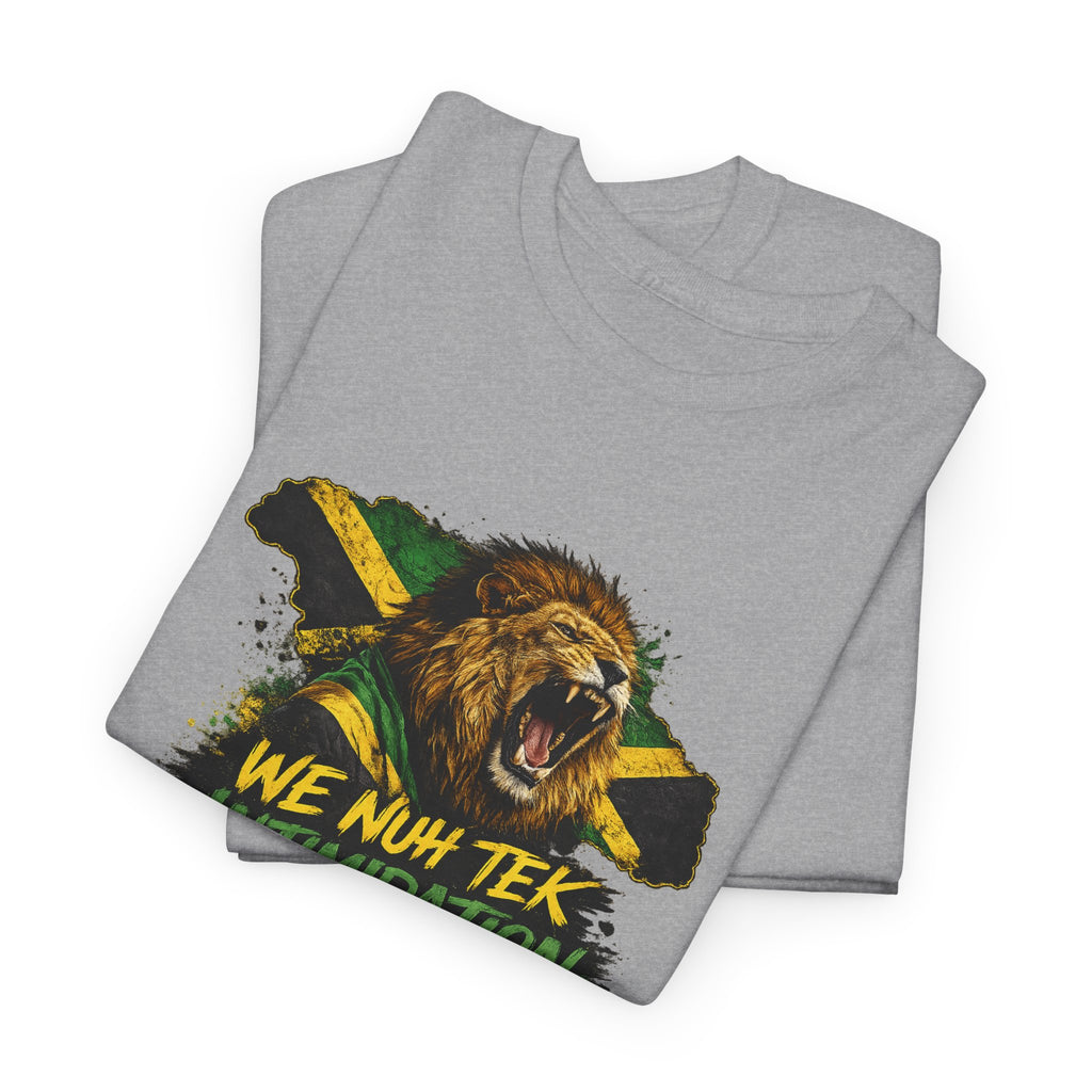 We Nuh Tek Intimidation | Premium Tee | Jamaica