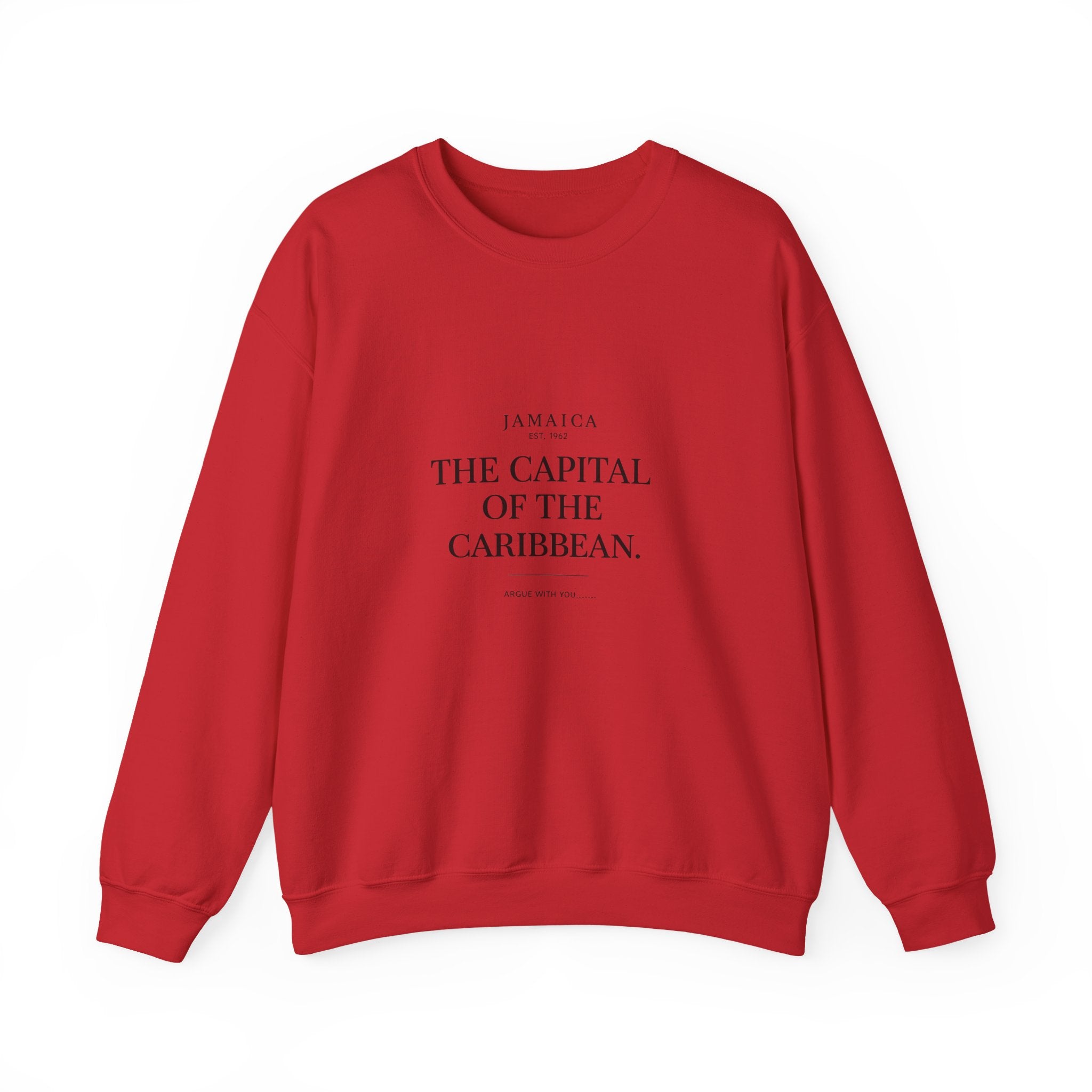 The Capital of the Caribbean - Argue With You | Crewneck Sweatshirt | Jamaica