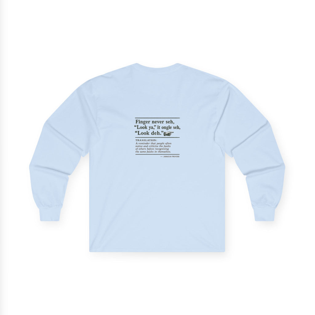 Finger Never Seh "Look Ya" - Jamaican Proverb | Long-Sleeve Tee | Jamaica