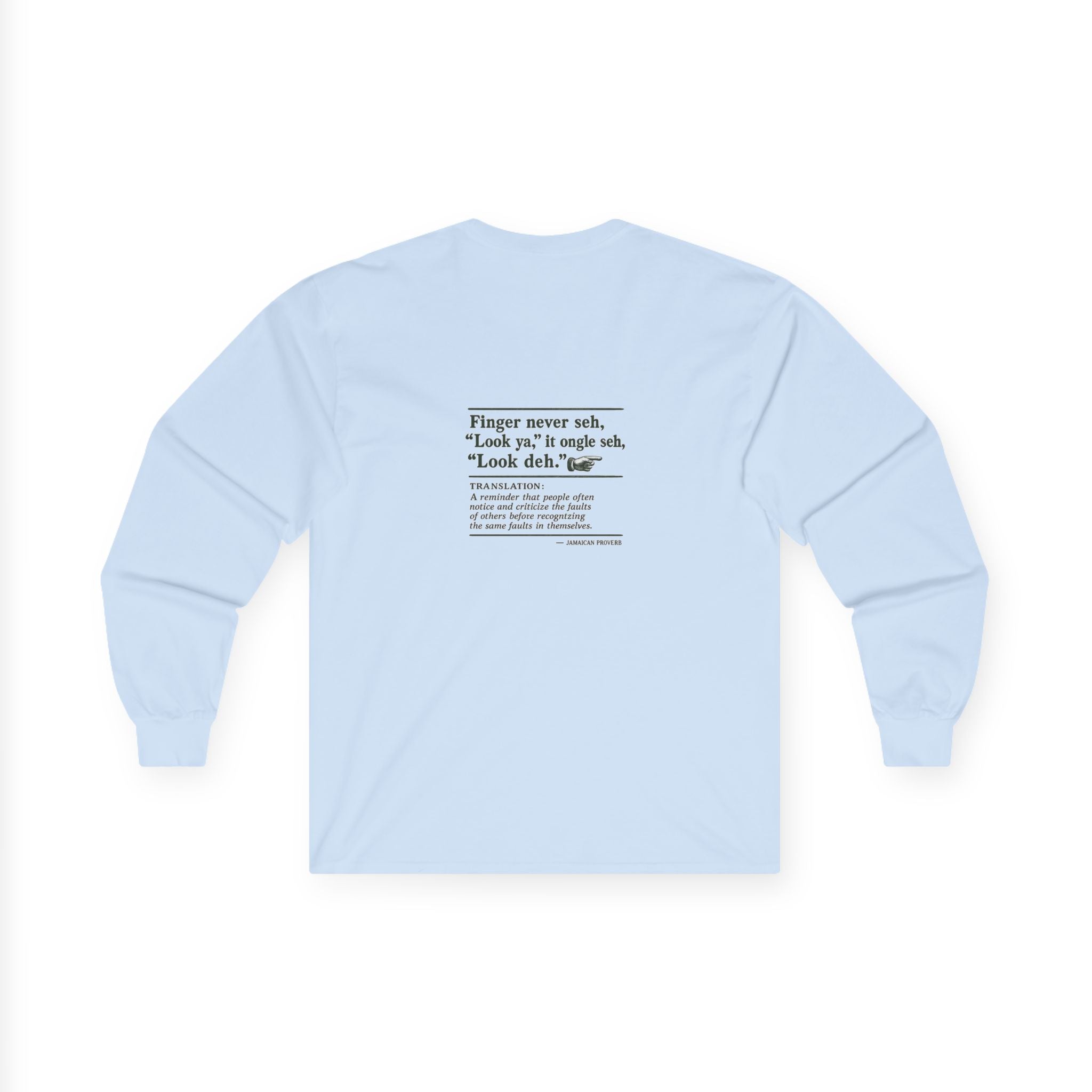 Finger Never Seh "Look Ya" - Jamaican Proverb | Long-Sleeve Tee | Jamaica
