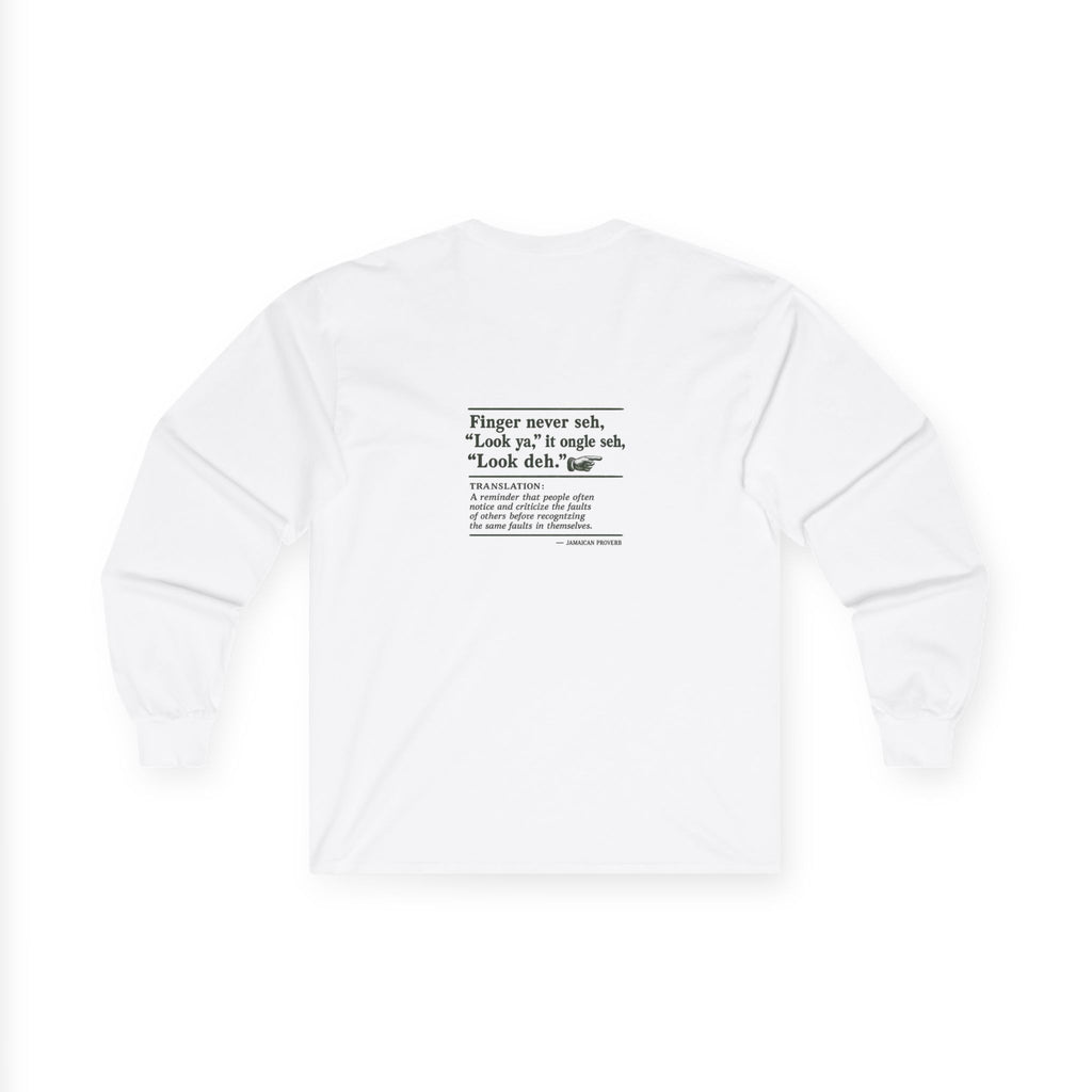 Finger Never Seh "Look Ya" - Jamaican Proverb | Long-Sleeve Tee | Jamaica