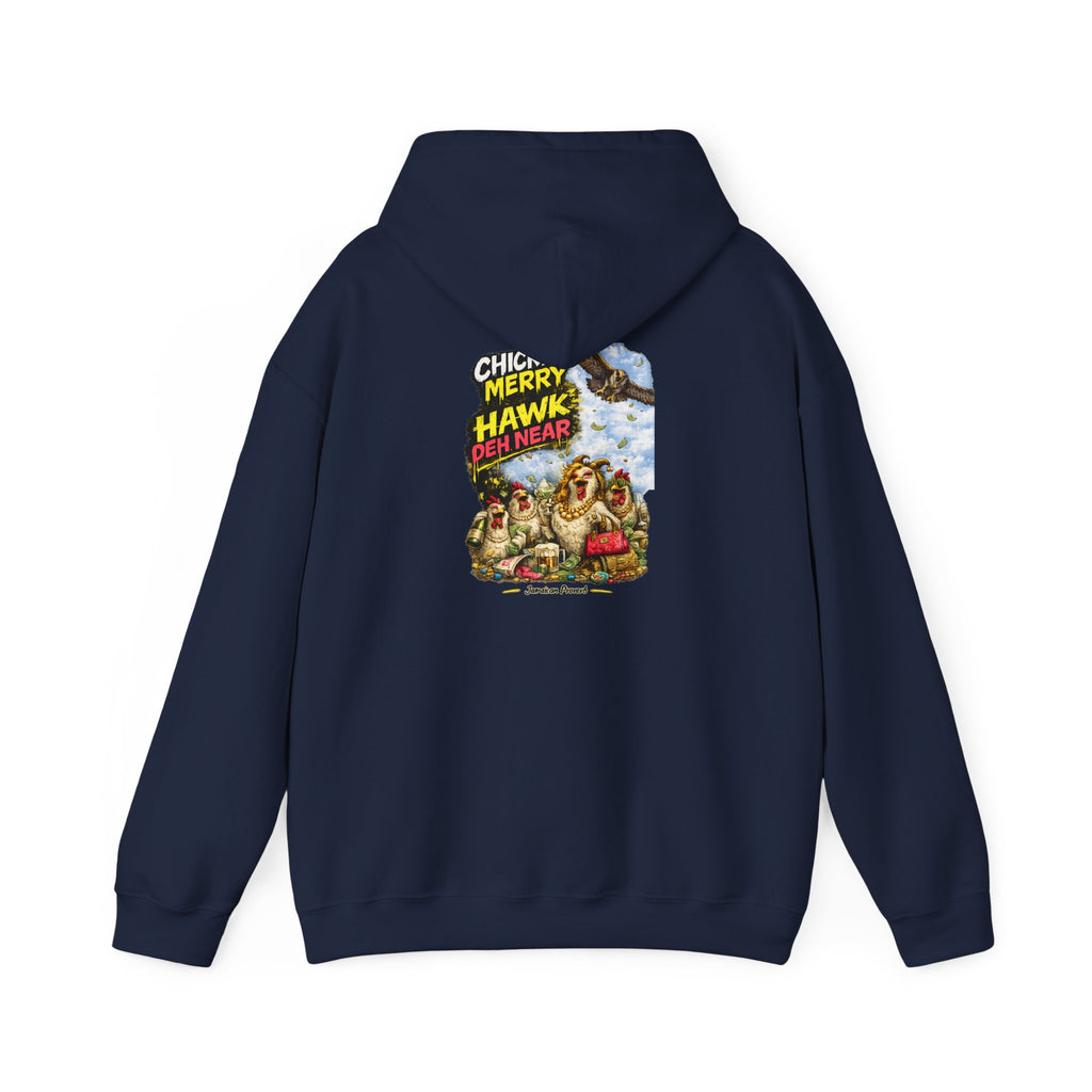 "Chicken Merry ... Hawk Deh Near" - Jamaican Proverb | Heavyweight Hoodie | Jamaica