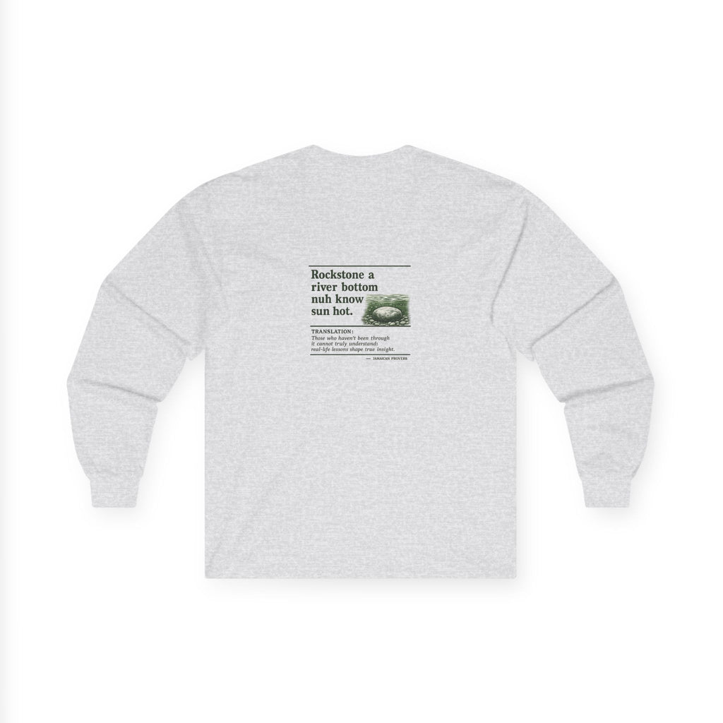 Rockstone A River Bottom - Jamaican Proverb | Long-Sleeve Tee | Jamaica