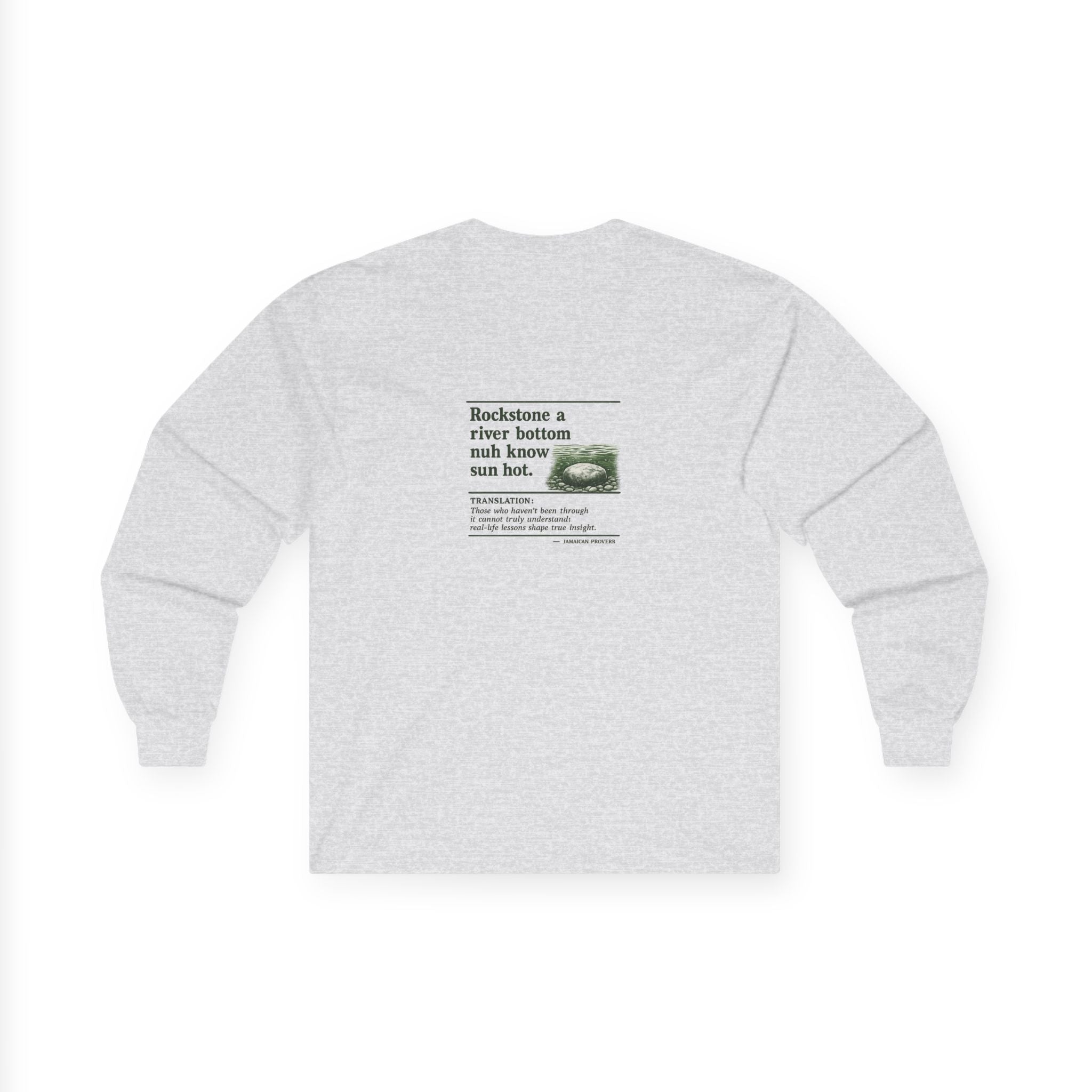 Rockstone A River Bottom - Jamaican Proverb | Long-Sleeve Tee | Jamaica