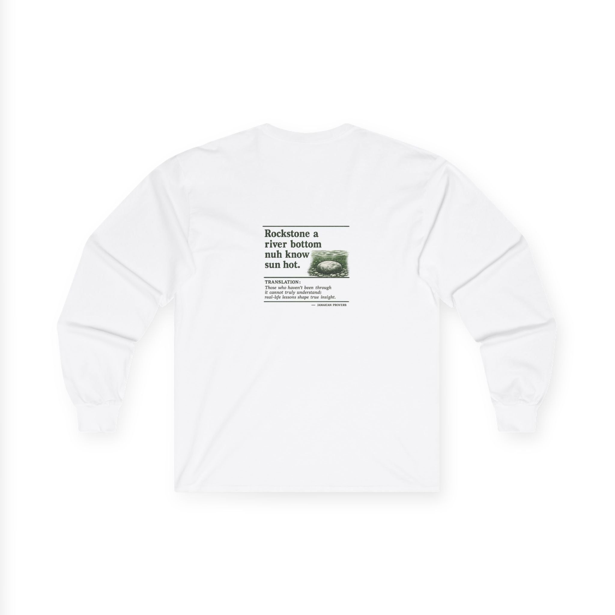 Rockstone A River Bottom - Jamaican Proverb | Long-Sleeve Tee | Jamaica