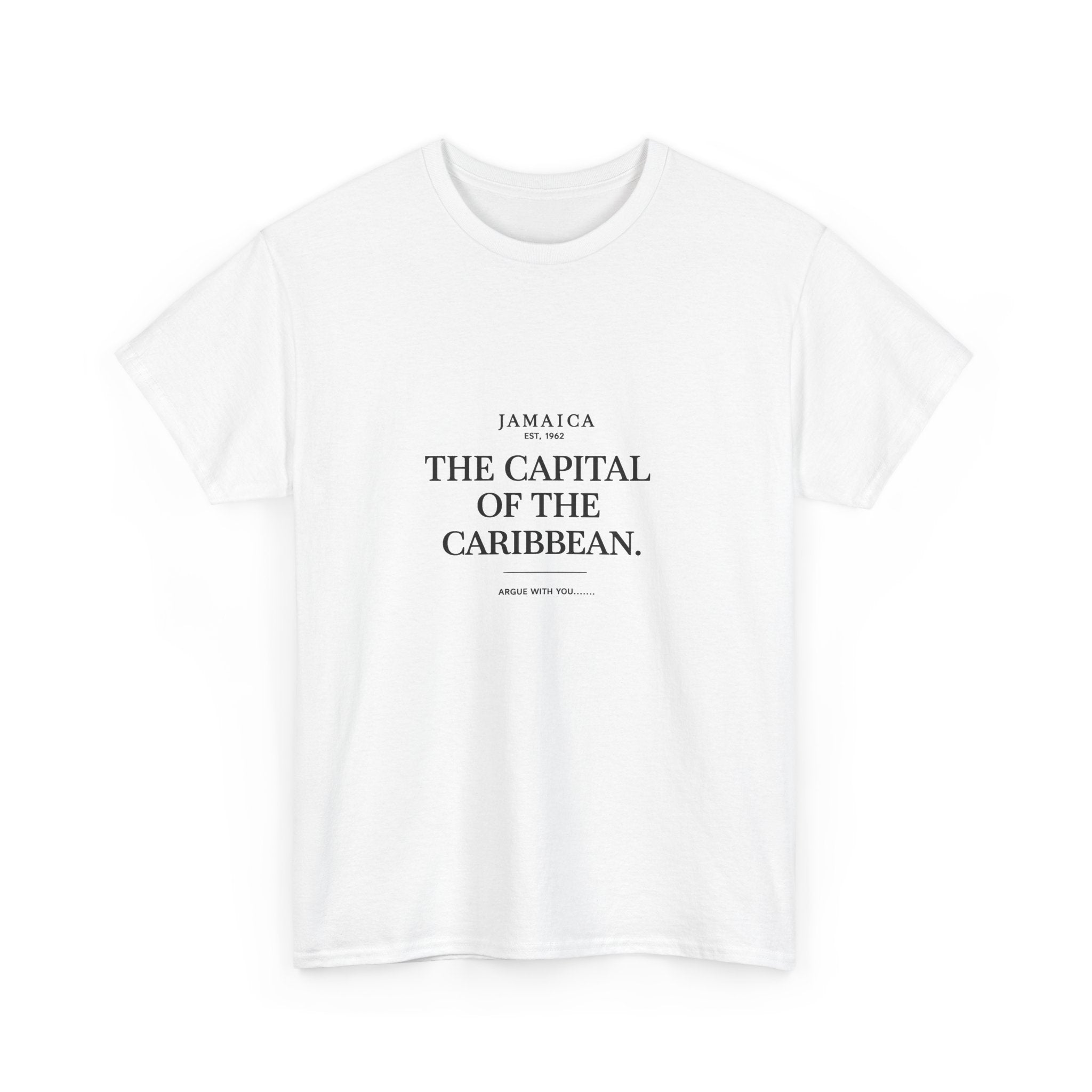 The Capital of the Caribbean - Argue With You | Premium Tee | Jamaica