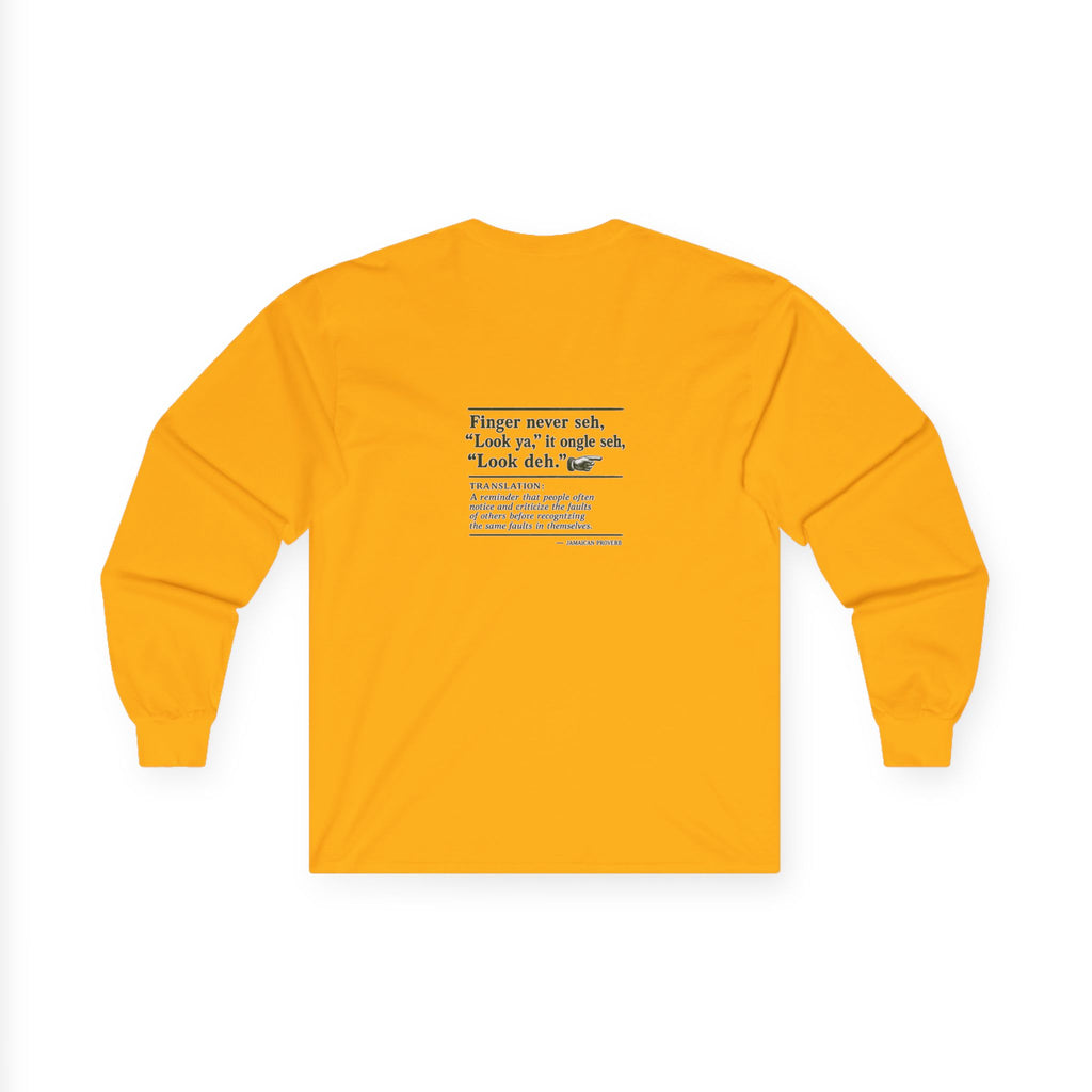 Finger Never Seh "Look Ya" - Jamaican Proverb | Long-Sleeve Tee | Jamaica