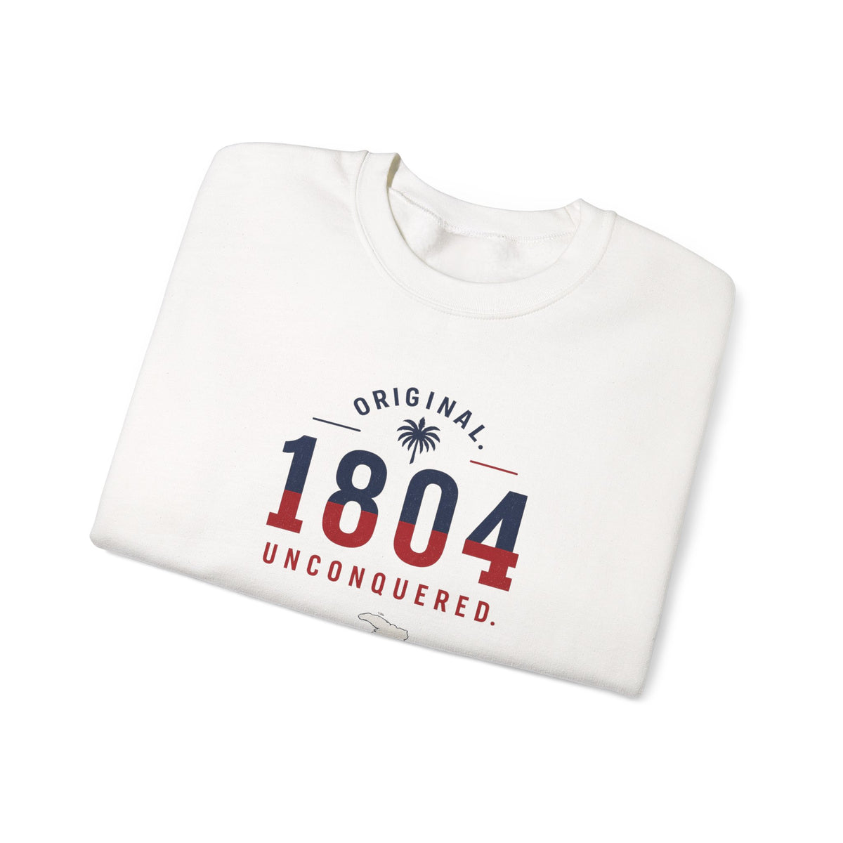 1804 Unconquered - Independence | Crewneck Sweatshirt | Haiti