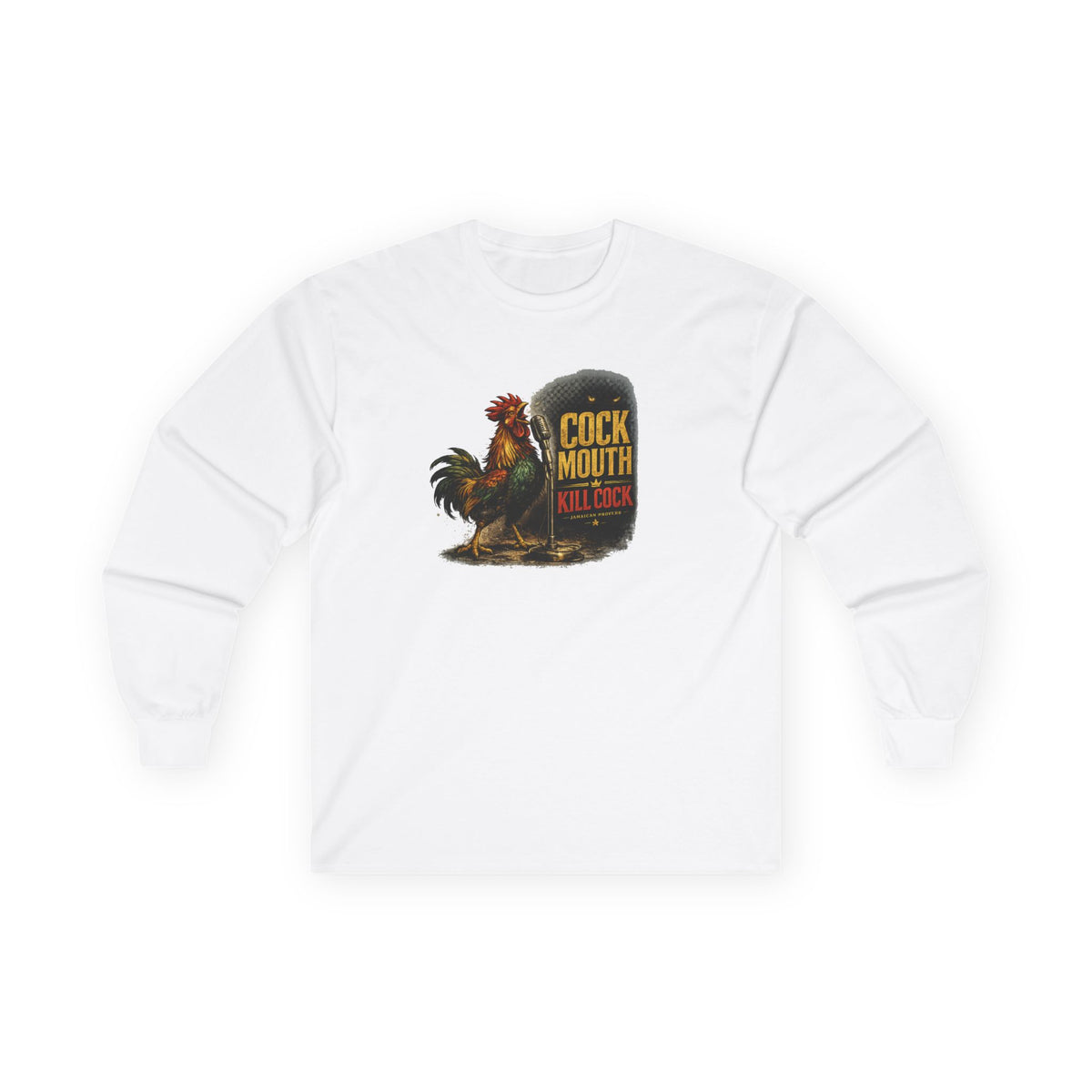Cock Mouth Kill Cock - Jamaican Proverb | Long-Sleeve Tee | Jamaica