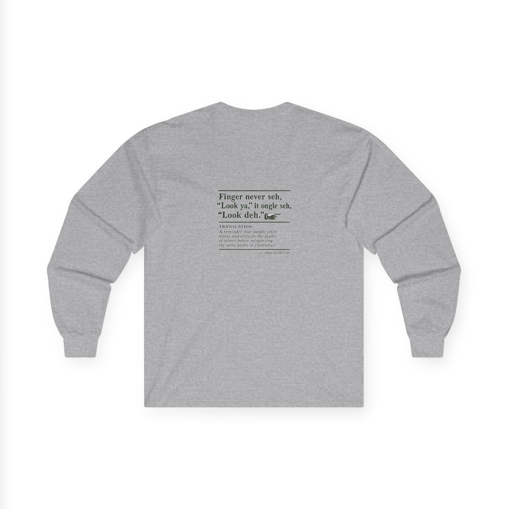Finger Never Seh "Look Ya" - Jamaican Proverb | Long-Sleeve Tee | Jamaica
