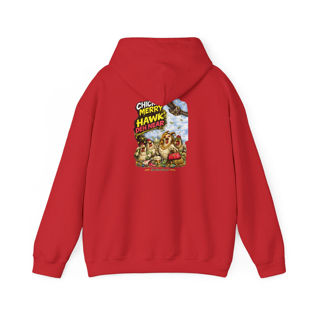 "Chicken Merry ... Hawk Deh Near" - Jamaican Proverb | Heavyweight Hoodie | Jamaica