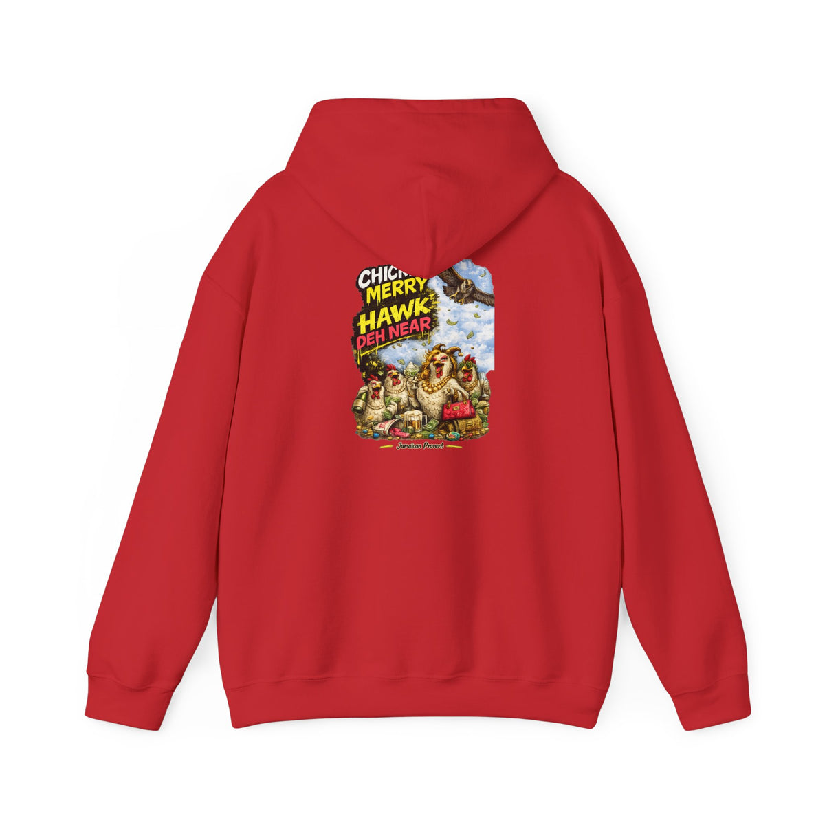 "Chicken Merry ... Hawk Deh Near" - Jamaican Proverb | Heavyweight Hoodie | Jamaica