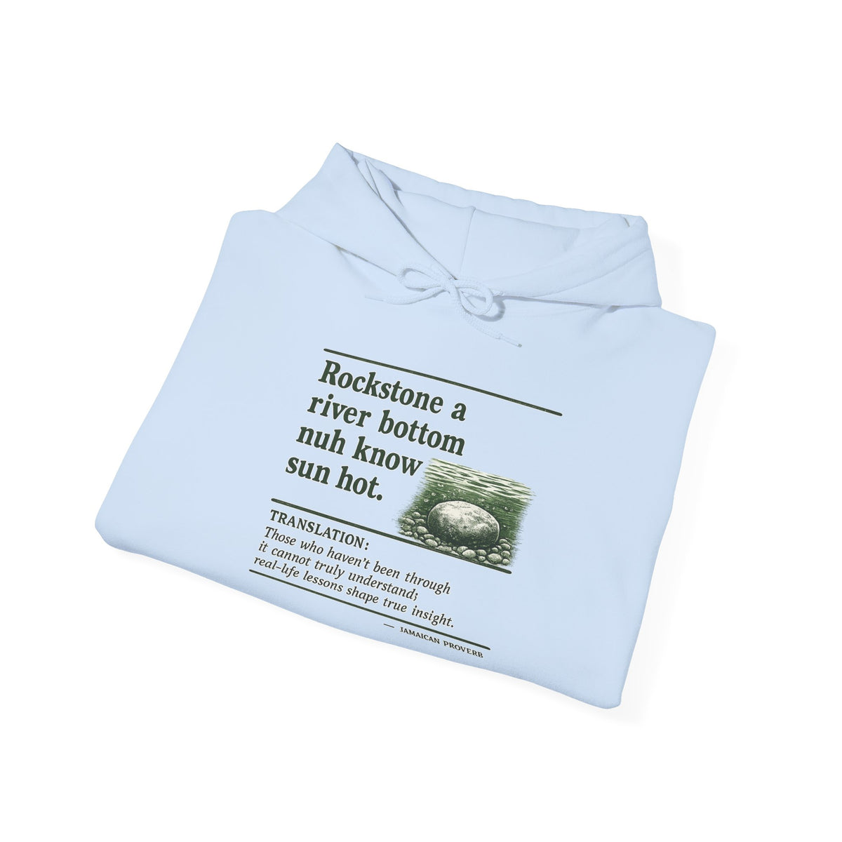 "Rockstone A River Bottom" - Jamaican Proverb | Heavyweight Hoodie | Jamaica