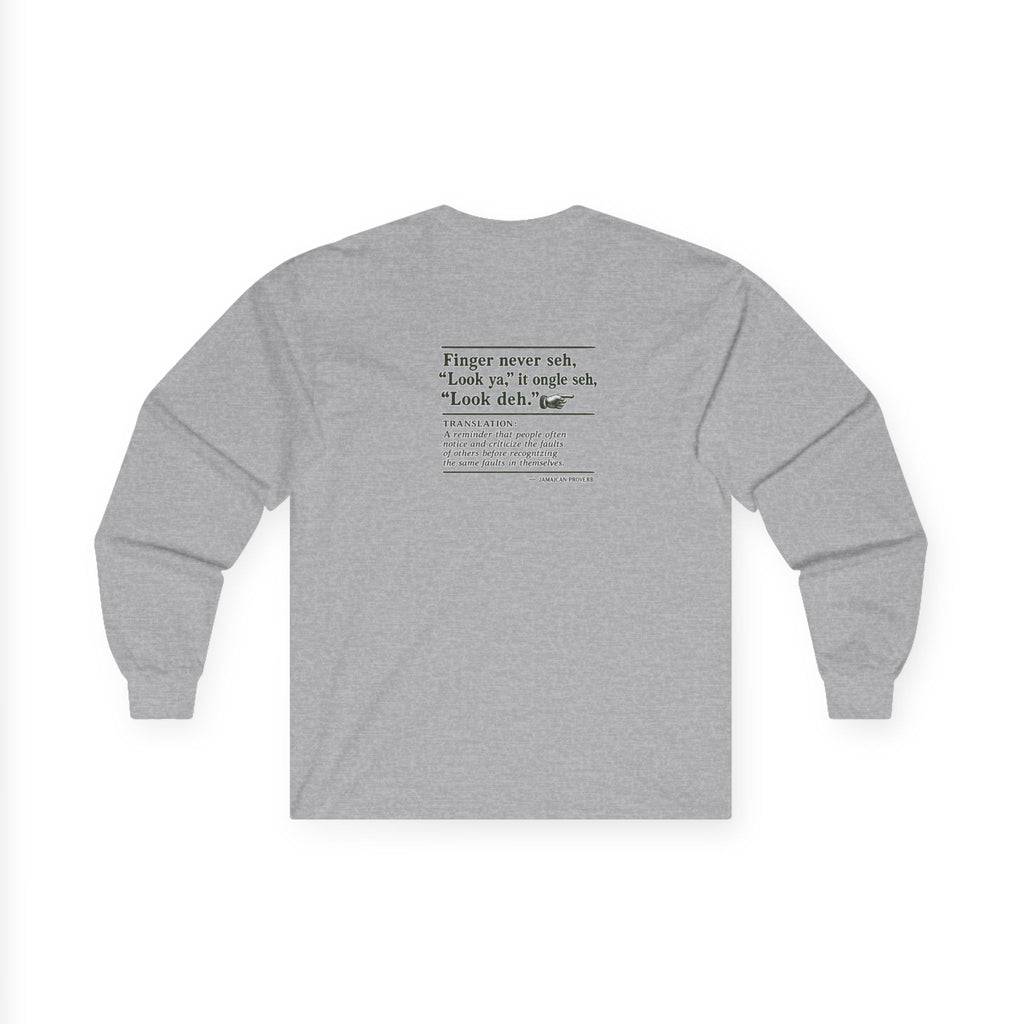 Finger Never Seh "Look Ya" - Jamaican Proverb | Long-Sleeve Tee | Jamaica