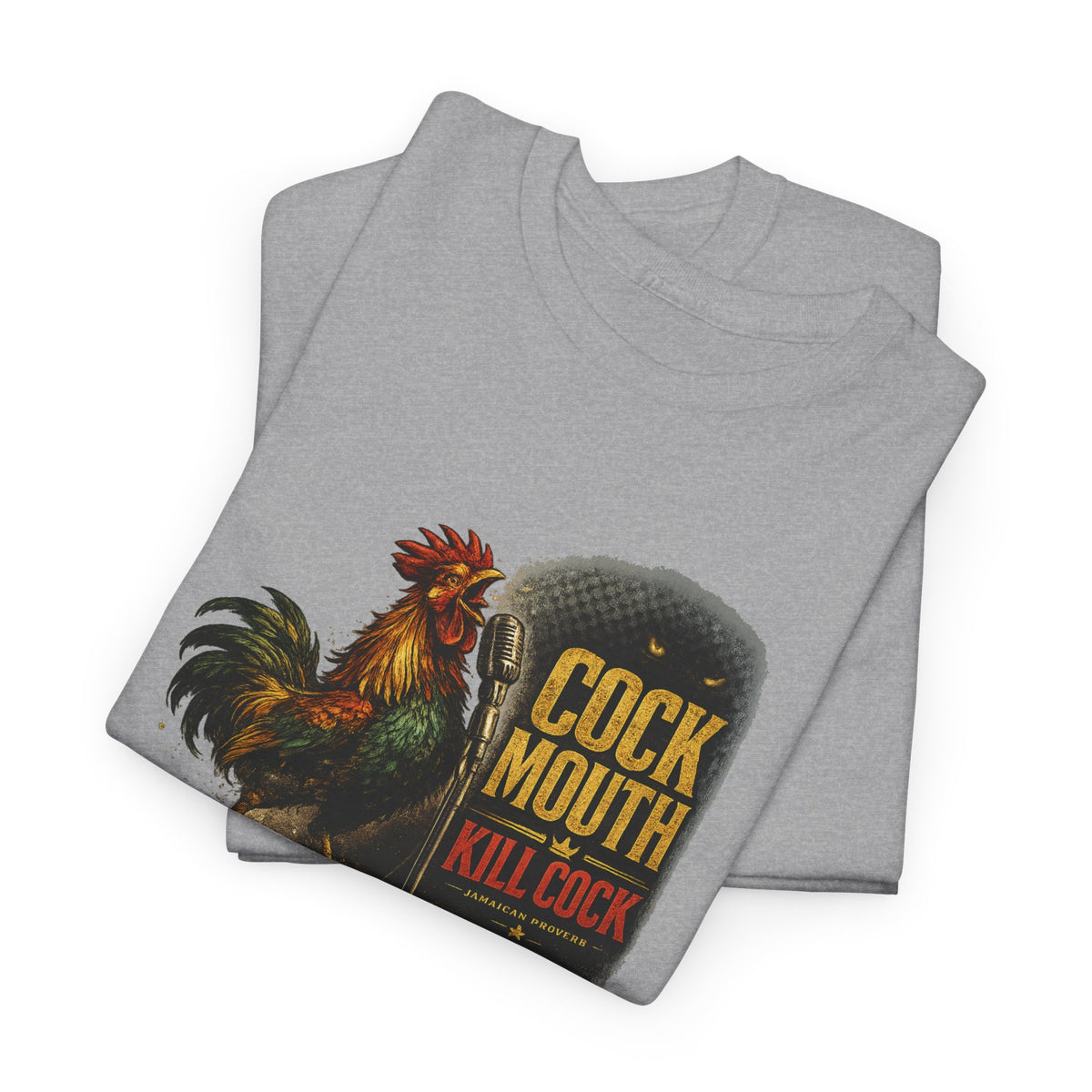 Cock Mouth Kill Cock - Jamaican Proverb | Premium Tee | Jamaica