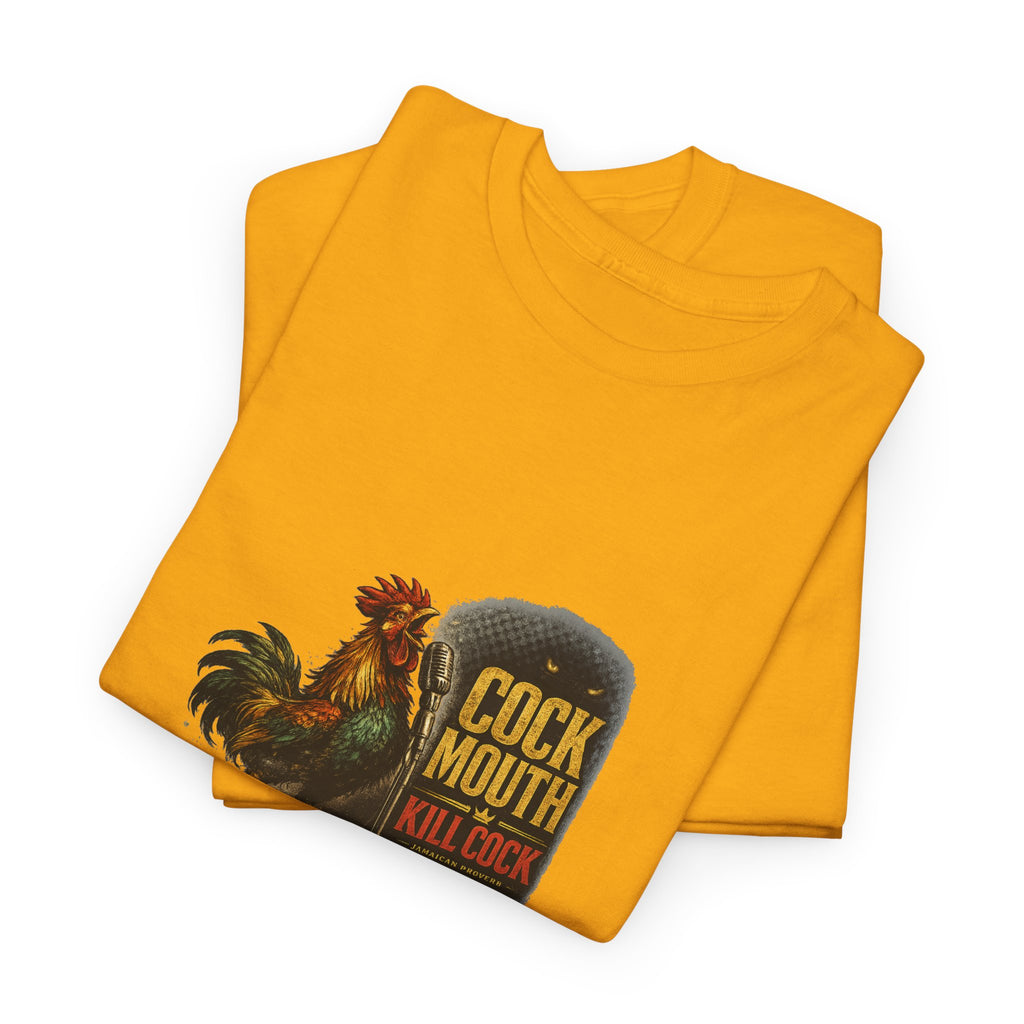 Cock Mouth Kill Cock - Jamaican Proverb | Premium Tee | Jamaica