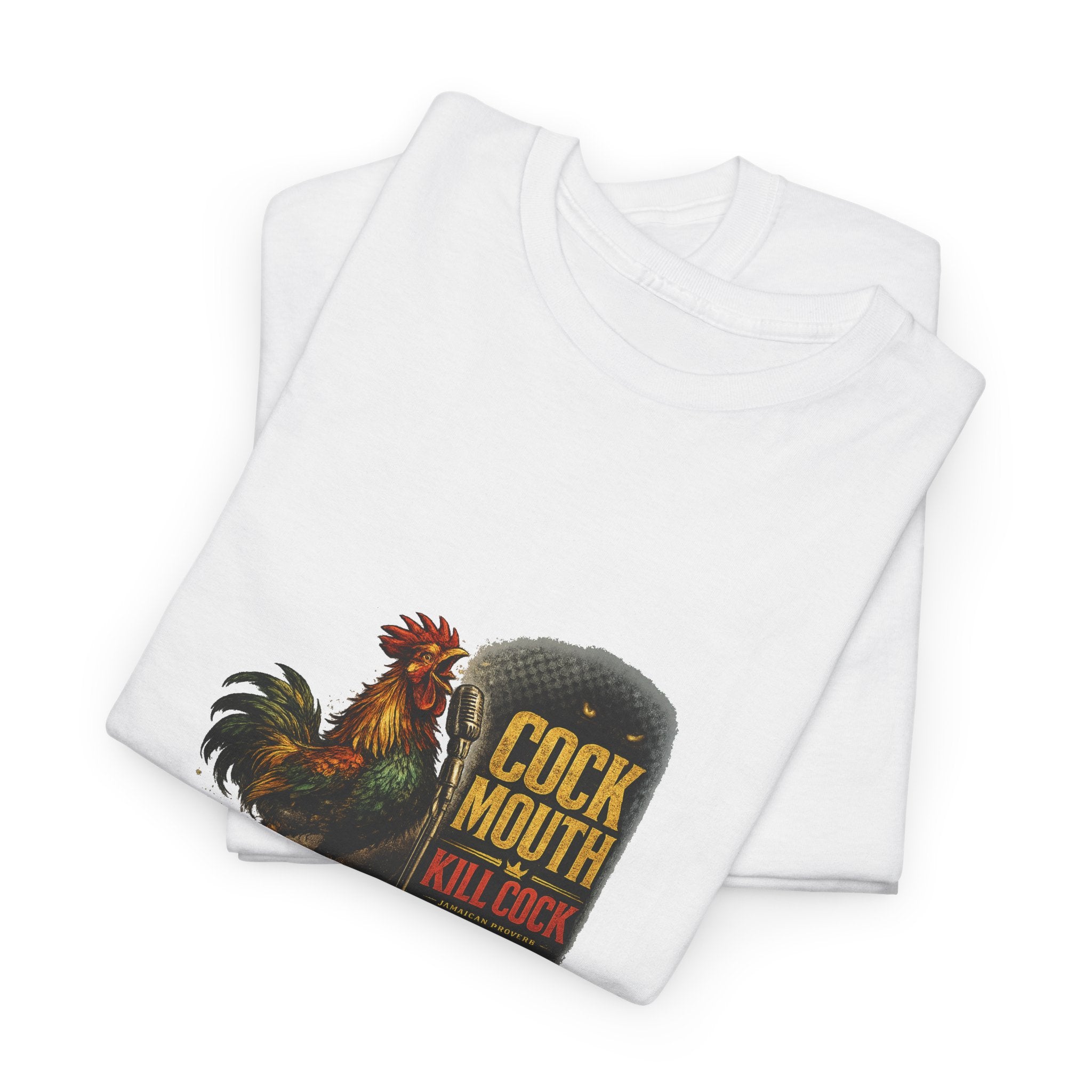 Cock Mouth Kill Cock - Jamaican Proverb | Premium Tee | Jamaica