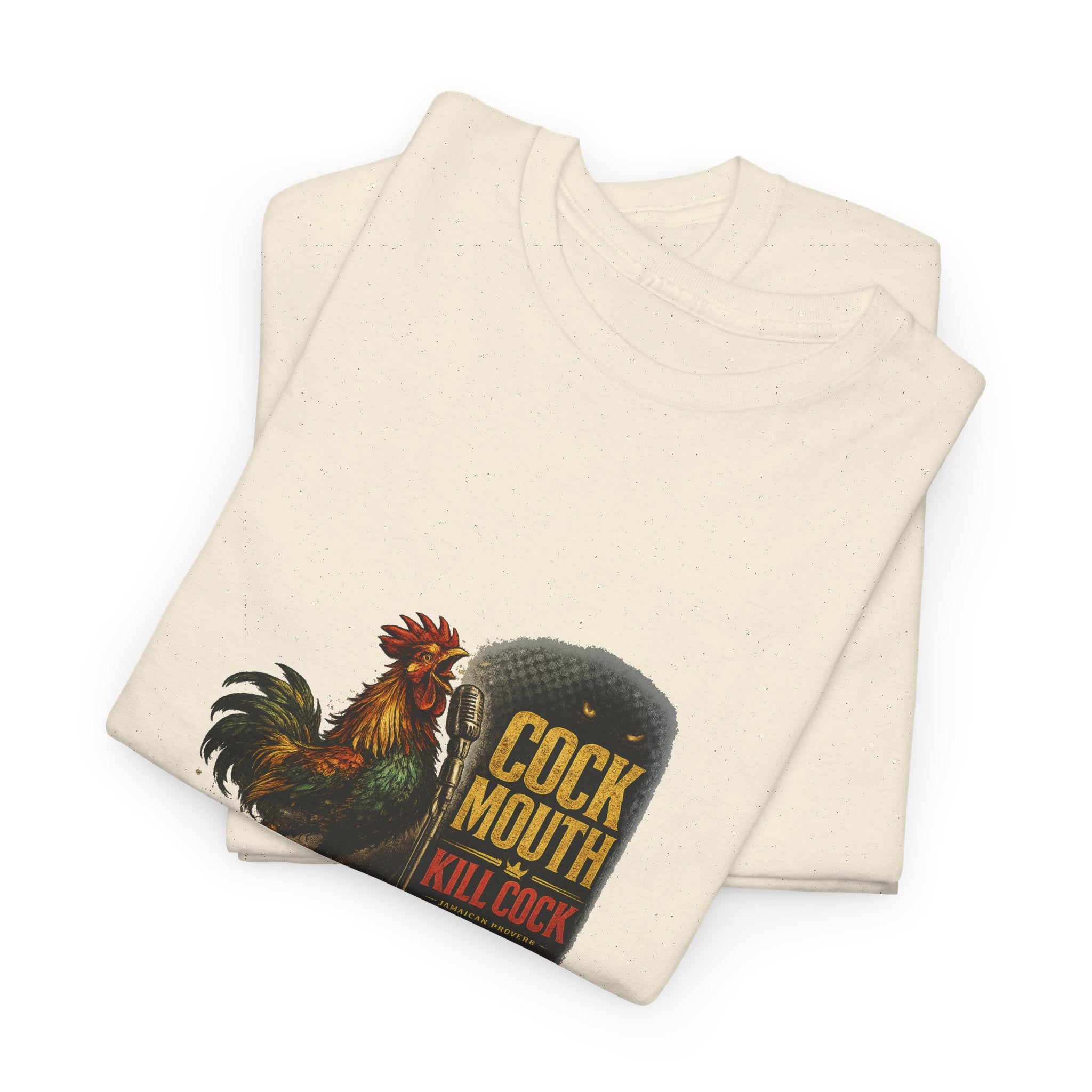 Cock Mouth Kill Cock - Jamaican Proverb | Premium Tee | Jamaica