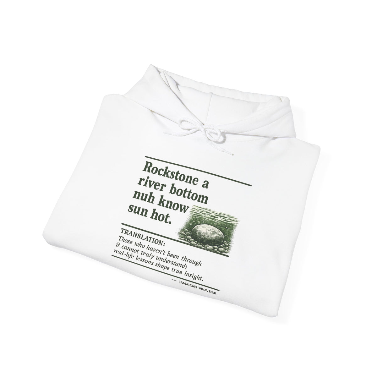 "Rockstone A River Bottom" - Jamaican Proverb | Heavyweight Hoodie | Jamaica
