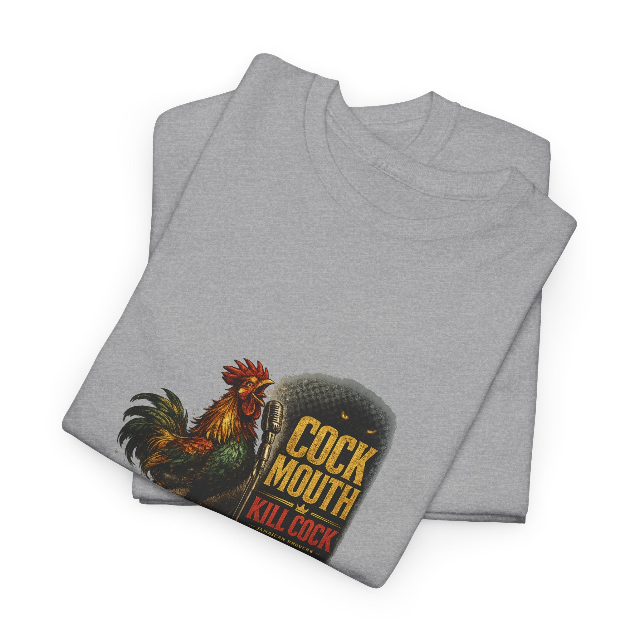 Cock Mouth Kill Cock - Jamaican Proverb | Premium Tee | Jamaica