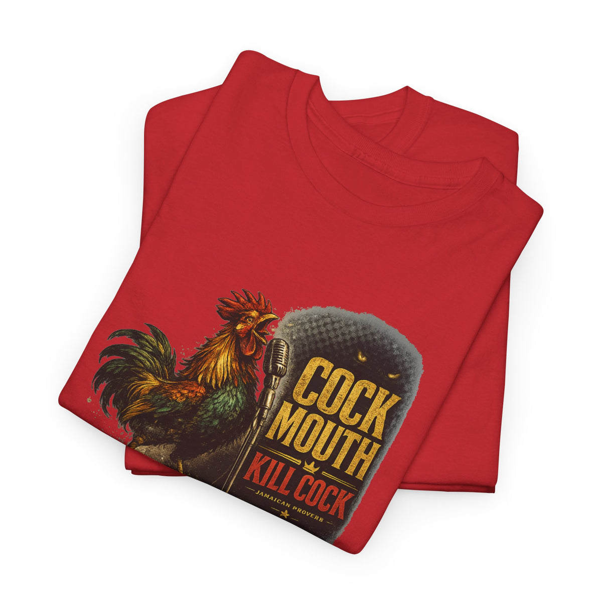 Cock Mouth Kill Cock - Jamaican Proverb | Premium Tee | Jamaica