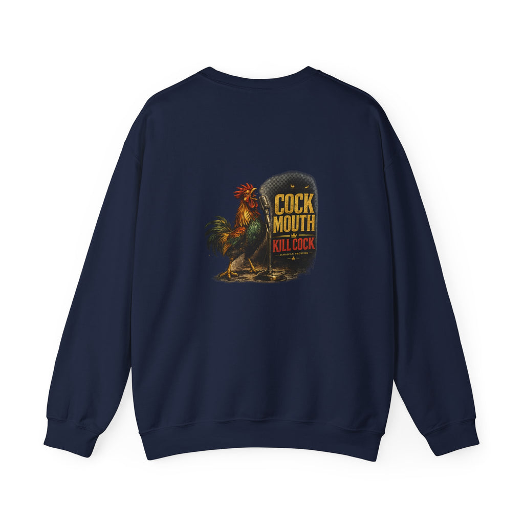 Cock Mouth Kill Cock - Jamaican Proverb | Crewneck Sweatshirt | Jamaica
