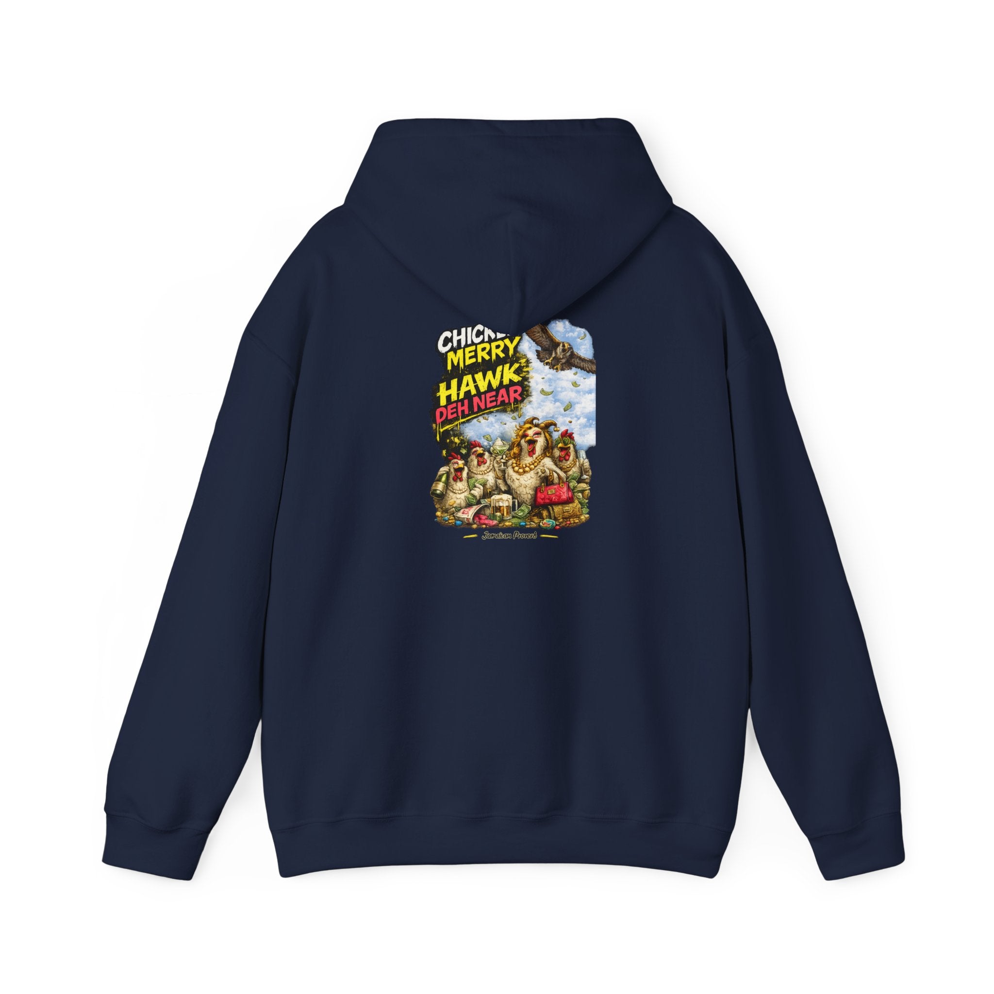 Chicken Merry ... Hawk Deh Near - Jamaican Proverb | Heavyweight Hoodie | Jamaica
