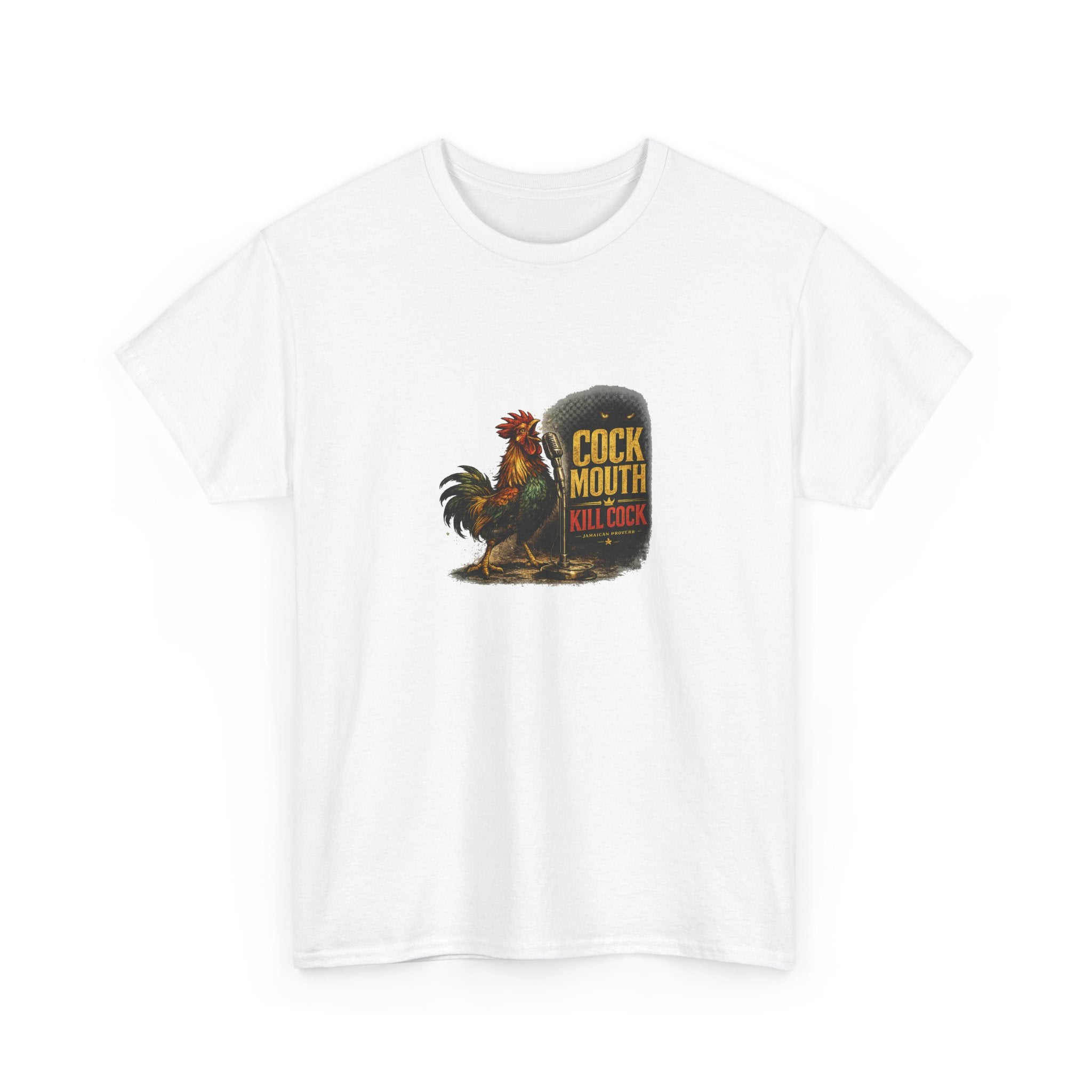 Cock Mouth Kill Cock - Jamaican Proverb | Premium Tee | Jamaica