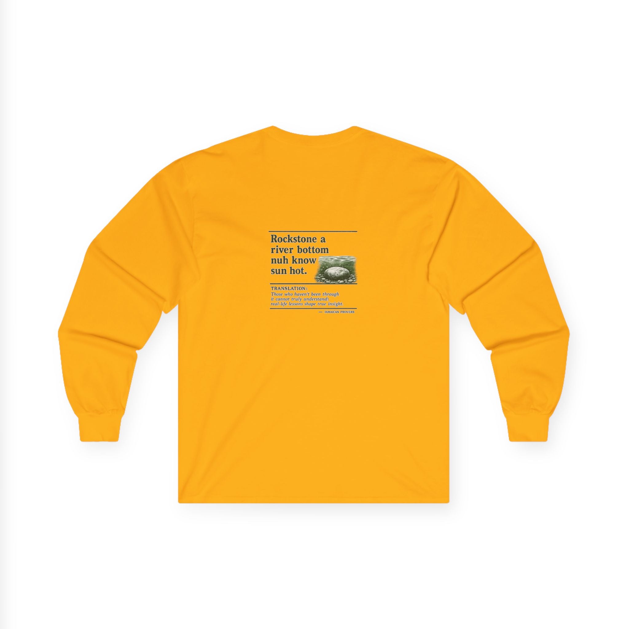 Rockstone A River Bottom - Jamaican Proverb | Long-Sleeve Tee | Jamaica