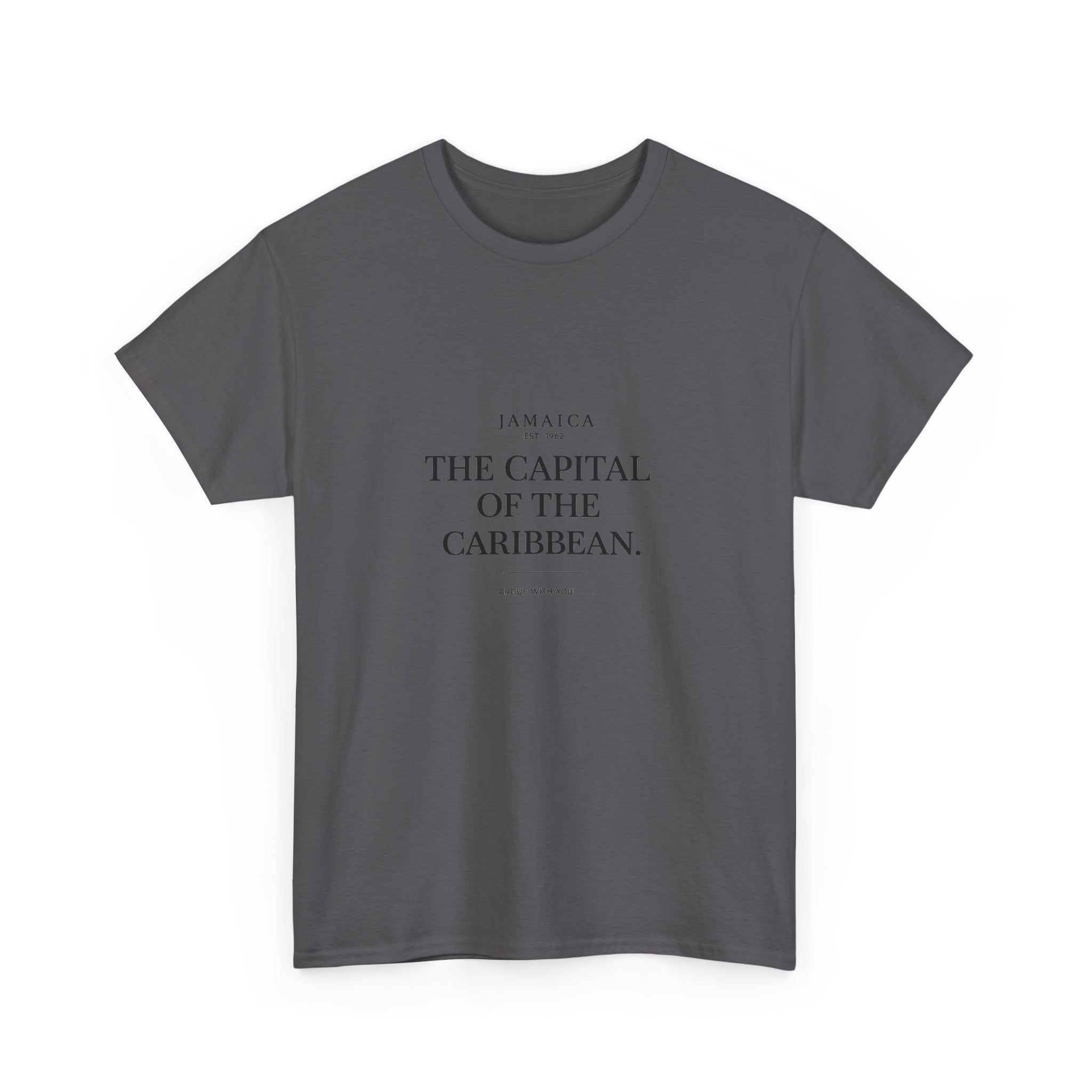 The Capital of the Caribbean - Argue With You | Premium Tee | Jamaica