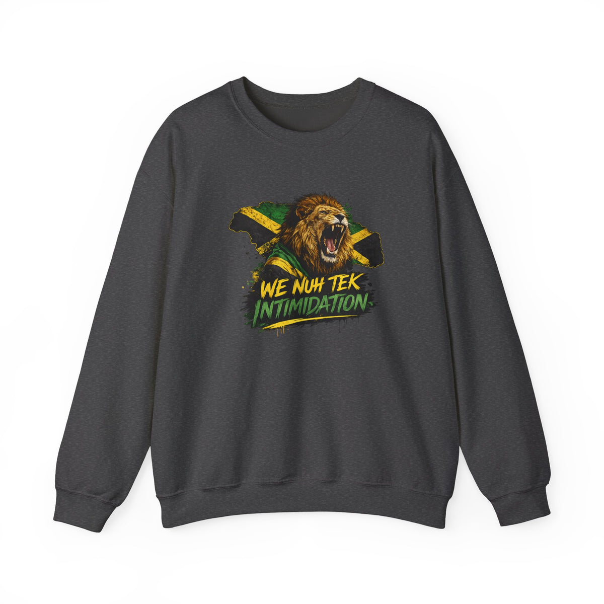 We Nuh Tek Intimidation | Crewneck Sweatshirt | Jamaica