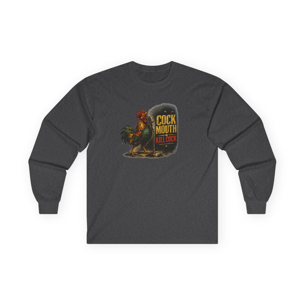 Cock Mouth Kill Cock - Jamaican Proverb | Long-Sleeve Tee | Jamaica