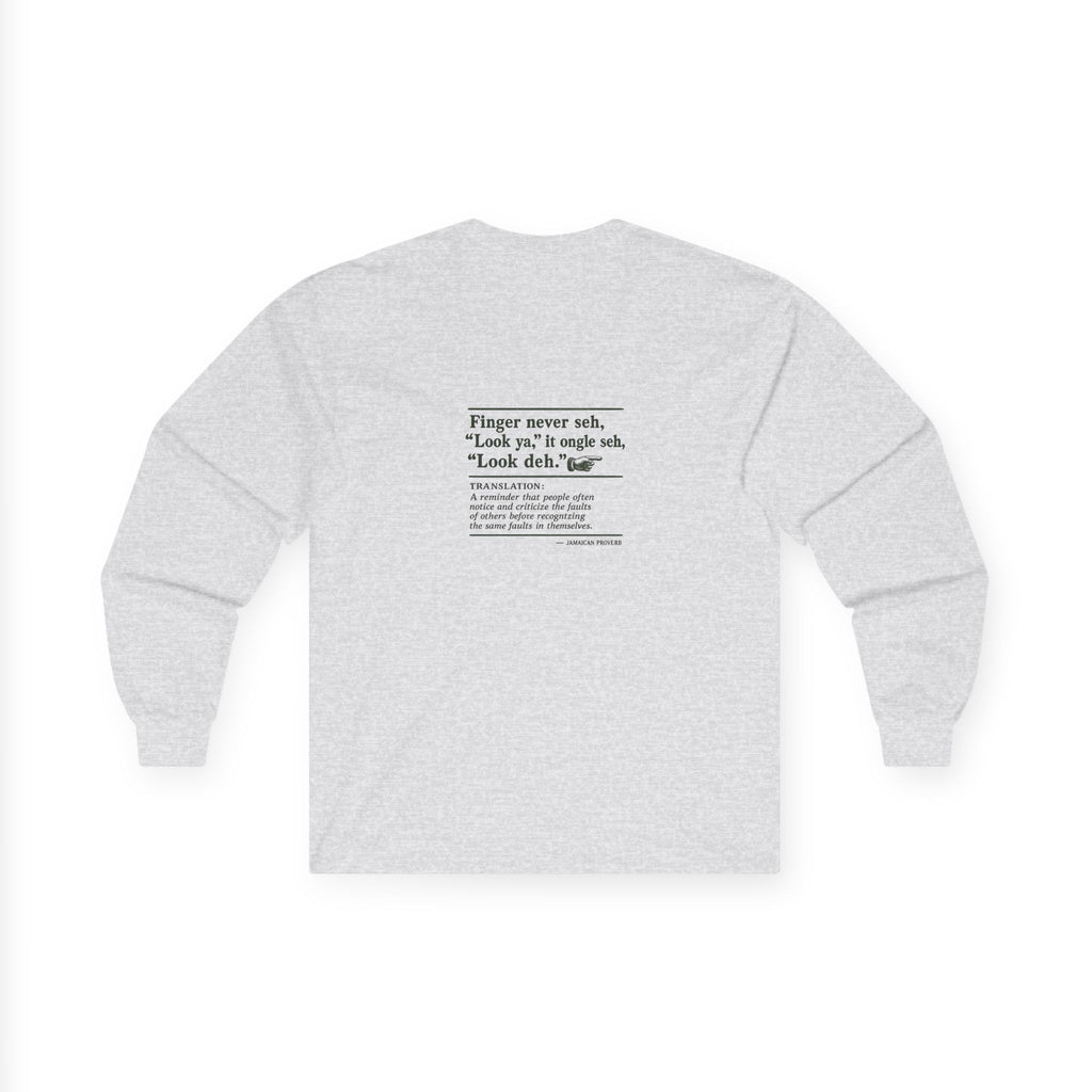 Finger Never Seh "Look Ya" - Jamaican Proverb | Long-Sleeve Tee | Jamaica